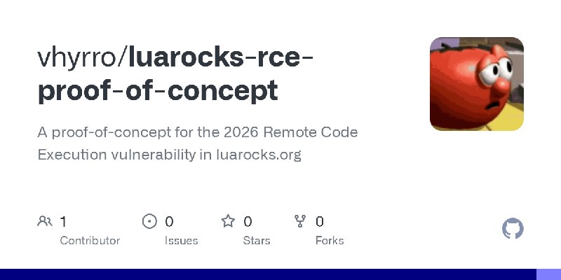 GitHub - vhyrro/luarocks-rce-proof-of-concept: A proof-of-concept for the 2026 Remote Code Execution vulnerability in luarocks.org