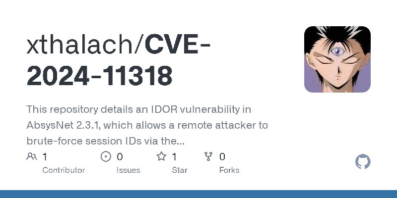 GitHub - xthalach/CVE-2024-11318: This repository details an IDOR vulnerability in AbsysNet 2.3.1, which allows a remote attacker…