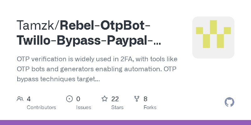 GitHub - Tamzk/Rebel-OtpBot-Twillo-Bypass-Paypal-2fa-80-Country-Usa: OTP verification is widely used in 2FA, with tools like OTP…