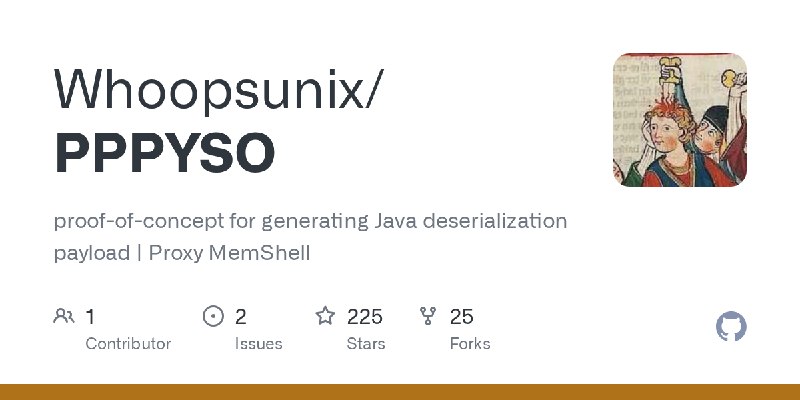 GitHub - Whoopsunix/PPPYSO: proof-of-concept for generating Java deserialization payload | Proxy MemShell