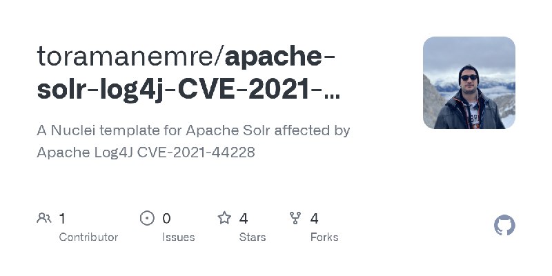 GitHub - toramanemre/apache-solr-log4j-CVE-2021-44228: A Nuclei template for Apache Solr affected by Apache Log4J CVE-2021-44228