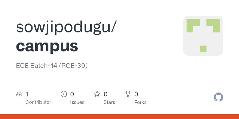 GitHub - sowjipodugu/campus: ECE Batch-14 (RCE-30)