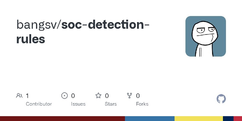 GitHub - bangsv/soc-detection-rules