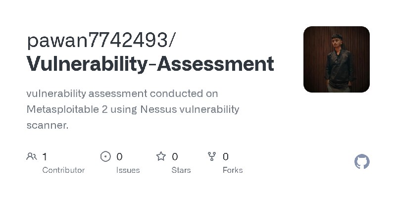 GitHub - pawan7742493/Vulnerability-Assessment: vulnerability assessment conducted on Metasploitable 2 using Nessus vulnerability…