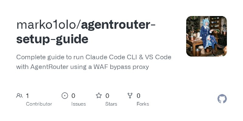 GitHub - marko1olo/agentrouter-setup-guide: Complete guide to run Claude Code CLI & VS Code with AgentRouter using a WAF bypass…