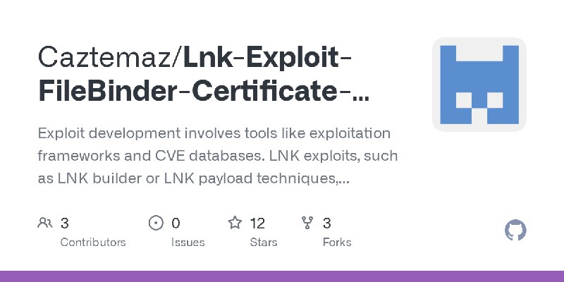 GitHub - Caztemaz/Lnk-Exploit-FileBinder-Certificate-Spoofer-Reg-Doc-Cve-Rce: Exploit development involves tools like exploitation…