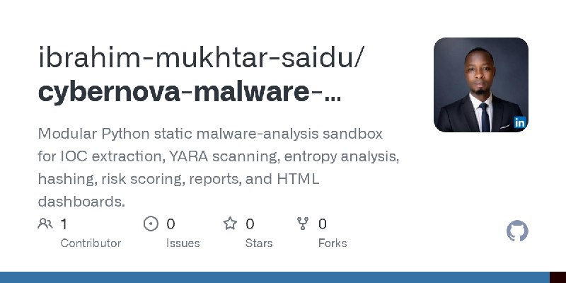 GitHub - ibrahim-mukhtar-saidu/cybernova-malware-analysis-sandbox: Modular Python static malware-analysis sandbox for IOC extraction…