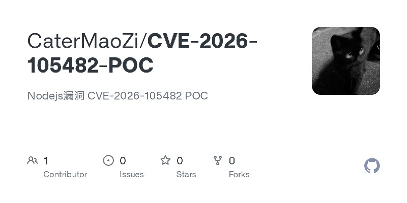 GitHub - CaterMaoZi/CVE-2026-105482-POC: Nodejs漏洞 CVE-2026-105482 POC