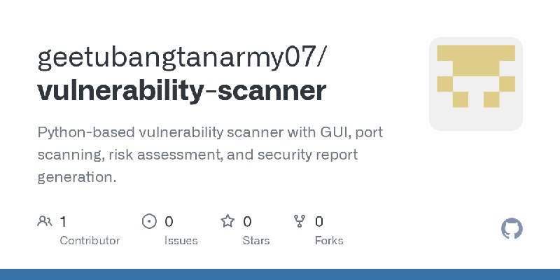 GitHub - geetubangtanarmy07/vulnerability-scanner: Python-based vulnerability scanner with GUI, port scanning, risk assessment…