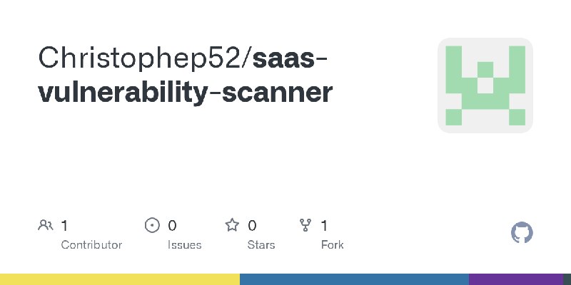 GitHub - Christophep52/saas-vulnerability-scanner