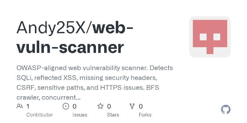 GitHub - Andy25X/web-vuln-scanner: OWASP-aligned web vulnerability scanner. Detects SQLi, reflected XSS, missing security headers…
