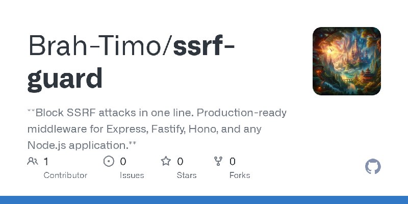 GitHub - Brah-Timo/ssrf-guard: **Block SSRF attacks in one line. Production-ready middleware for Express, Fastify, Hono, and any…