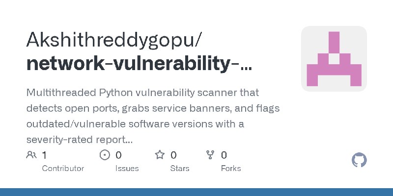 GitHub - Akshithreddygopu/network-vulnerability-scanner: Multithreaded Python vulnerability scanner that detects open ports, grabs…