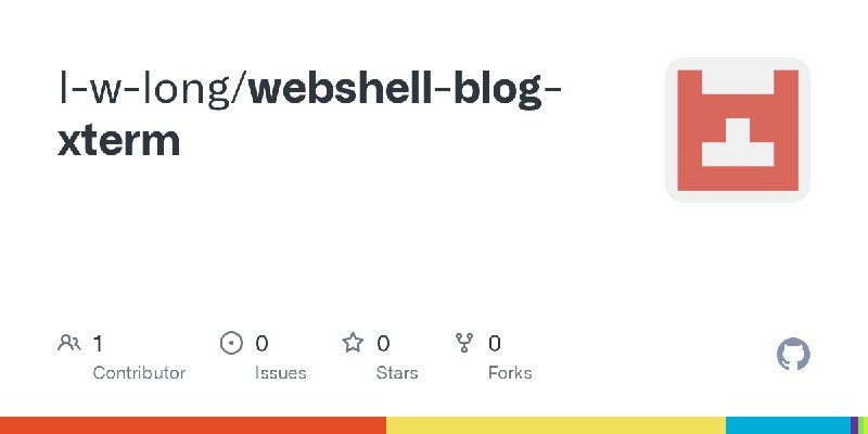 GitHub - l-w-long/webshell-blog-xterm