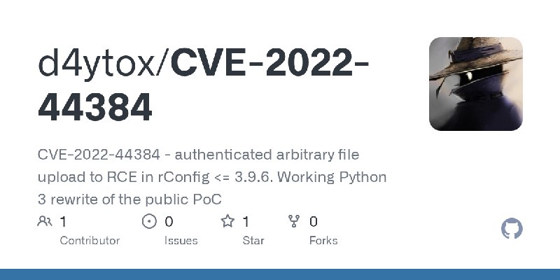 GitHub - d4ytox/CVE-2022-44384: CVE-2022-44384 - authenticated arbitrary file upload to RCE in rConfig <= 3.9.6. Working Python…