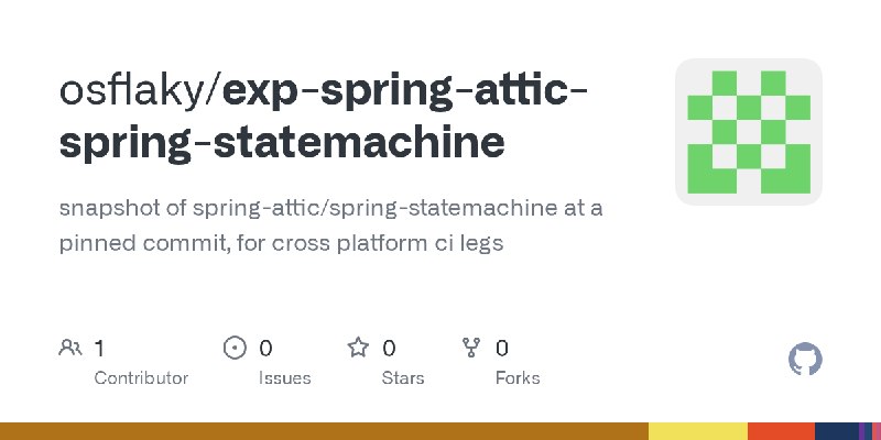 GitHub - osflaky/exp-spring-attic-spring-statemachine: snapshot of spring-attic/spring-statemachine at a pinned commit, for cross…