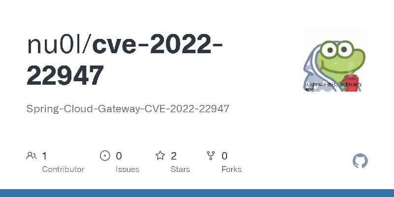 GitHub - nu0l/cve-2022-22947: Spring-Cloud-Gateway-CVE-2022-22947