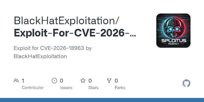 GitHub - BlackHatExploitation/Exploit-For-CVE-2026-18963: Exploit for CVE-2026-18963 by BlackHatExploitation