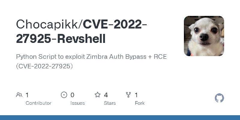 GitHub - Chocapikk/CVE-2022-27925-Revshell: Python Script to exploit Zimbra Auth Bypass + RCE (CVE-2022-27925)