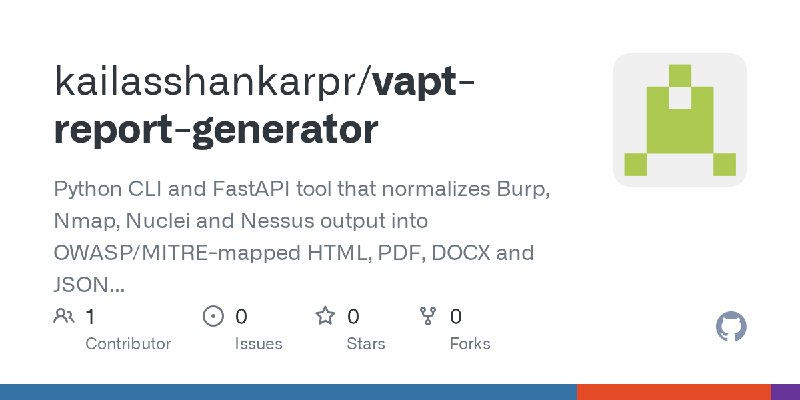 GitHub - kailasshankarpr/vapt-report-generator: Python CLI and FastAPI tool that normalizes Burp, Nmap, Nuclei and Nessus output…