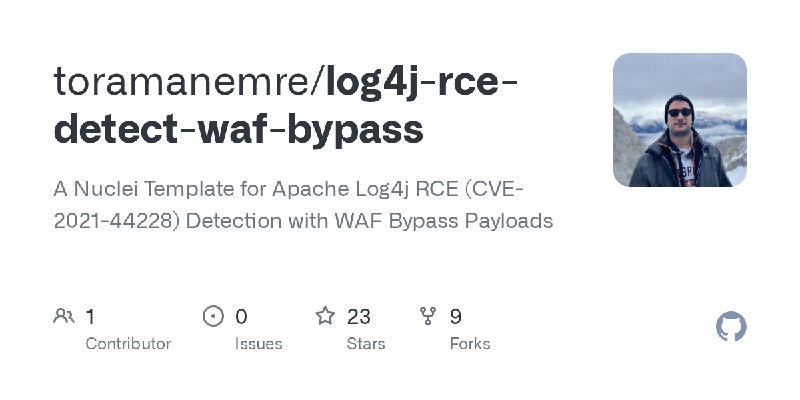 GitHub - toramanemre/log4j-rce-detect-waf-bypass: A Nuclei Template for Apache Log4j RCE (CVE-2021-44228) Detection with WAF Bypass…