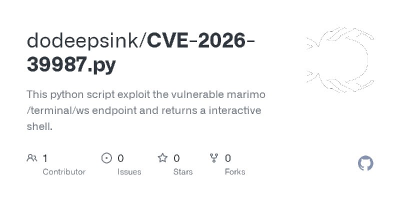 GitHub - dodeepsink/CVE-2026-39987.py: This python script exploit the vulnerable marimo /terminal/ws endpoint and returns a interactive…