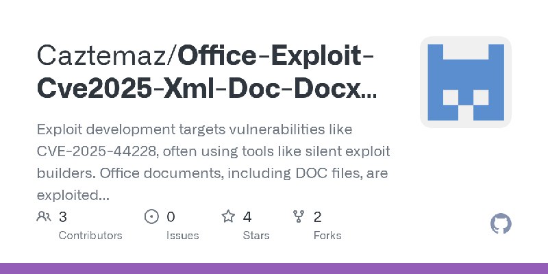 GitHub - Caztemaz/Office-Exploit-Cve2025-Xml-Doc-Docx-Rce-Builder-Fud: Exploit development targets vulnerabilities like CVE-2025…