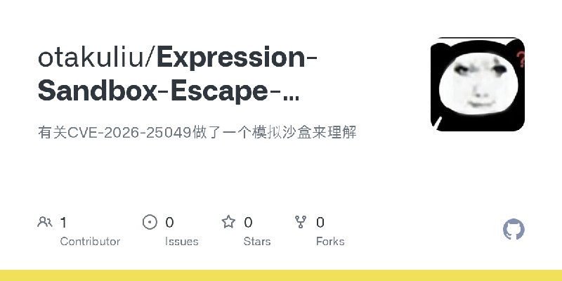 GitHub - otakuliu/Expression-Sandbox-Escape-Simulation-Lab: 有关CVE-2026-25049做了一个模拟沙盒来理解