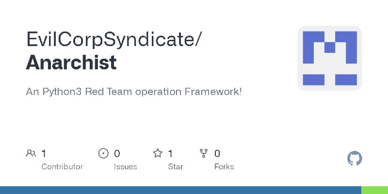 GitHub - EvilCorpSyndicate/Anarchist: An Python3 Red Team operation Framework!
