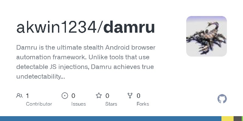 GitHub - akwin1234/damru: Damru is the ultimate stealth Android browser automation framework. Unlike tools that use detectable…