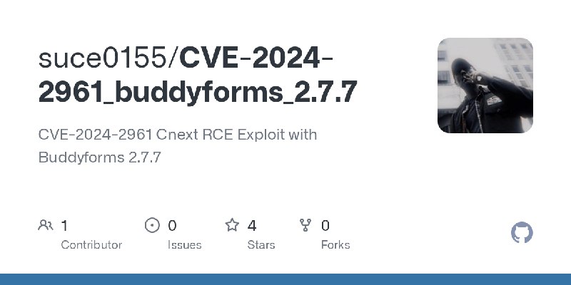 GitHub - suce0155/CVE-2024-2961_buddyforms_2.7.7: CVE-2024-2961 Cnext RCE Exploit with Buddyforms 2.7.7