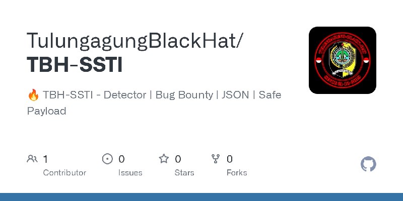GitHub - TulungagungBlackHat/TBH-SSTI: 🔥 TBH-SSTI - Detector | Bug Bounty | JSON | Safe Payload
