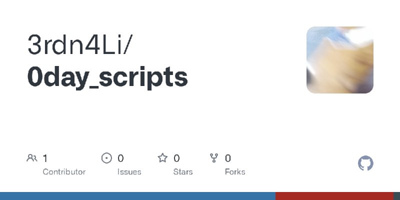 GitHub - 3rdn4Li/0day_scripts