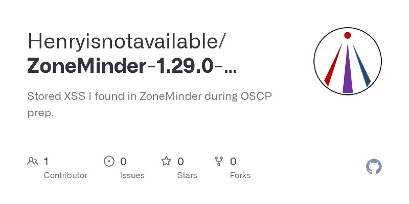 GitHub - Henryisnotavailable/ZoneMinder-1.29.0-Stored-XSS: Stored XSS I found in ZoneMinder during OSCP prep.