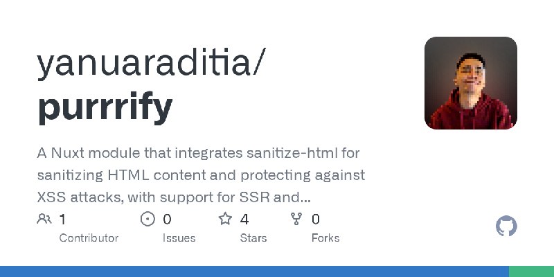 GitHub - yanuaraditia/purrrify: A Nuxt module that integrates sanitize-html for sanitizing HTML content and protecting against…