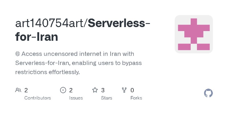 GitHub - art140754art/Serverless-for-Iran: 🌐 Access uncensored internet in Iran with Serverless-for-Iran, enabling users to bypass…