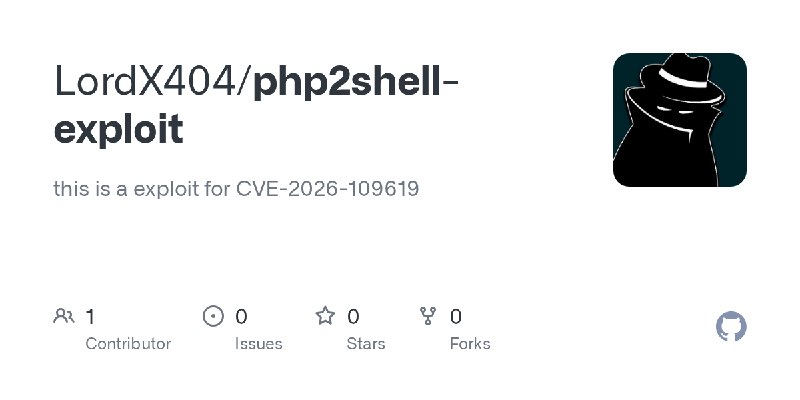 GitHub - LordX404/php2shell-exploit: this is a exploit for CVE-2026-109619