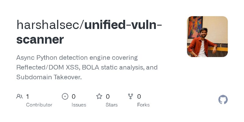 GitHub - harshalsec/unified-vuln-scanner: Async Python detection engine covering Reflected/DOM XSS, BOLA static analysis, and Subdomain…