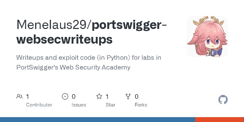GitHub - Menelaus29/portswigger-websecwriteups: Writeups and exploit code (in Python) for labs in PortSwigger's Web Security Academy