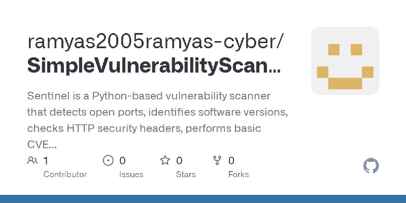 GitHub - ramyas2005ramyas-cyber/SimpleVulnerabilityScanner: Sentinel is a Python-based vulnerability scanner that detects open…
