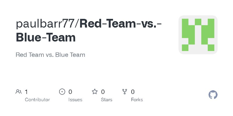 GitHub - paulbarr77/Red-Team-vs.-Blue-Team: Red Team vs. Blue Team