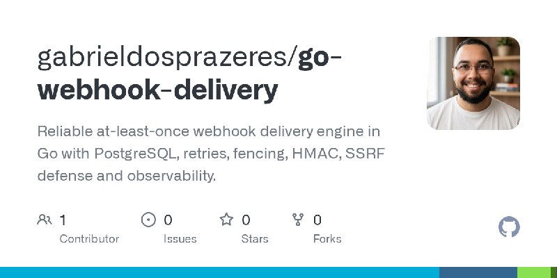 GitHub - gabrieldosprazeres/go-webhook-delivery: Reliable at-least-once webhook delivery engine in Go with PostgreSQL, retries…