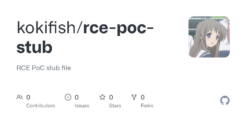 GitHub - kokifish/rce-poc-stub: RCE PoC stub file