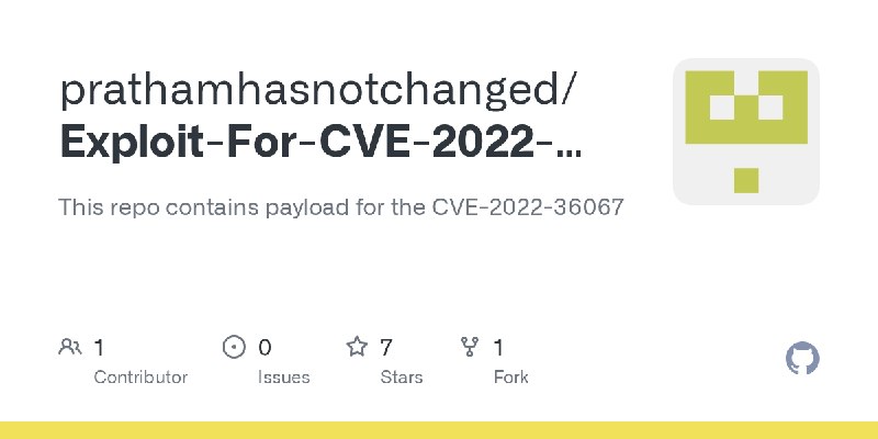 GitHub - prathamhasnotchanged/Exploit-For-CVE-2022-36067: This repo contains payload for the CVE-2022-36067