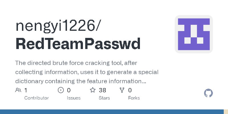 GitHub - nengyi1226/RedTeamPasswd: The directed brute force cracking tool, after collecting information, uses it to generate a…