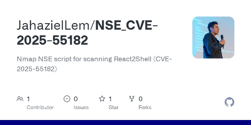 GitHub - JahazielLem/NSE_CVE-2025-55182: Nmap NSE script for scanning React2Shell (CVE-2025-55182)