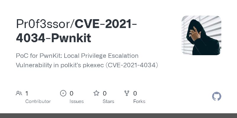 GitHub - Pr0f3ssor/CVE-2021-4034-Pwnkit: PoC for PwnKit: Local Privilege Escalation Vulnerability in polkit’s pkexec (CVE-2021…