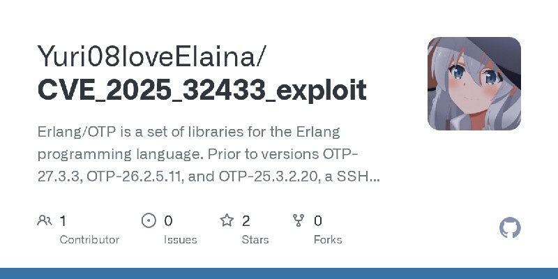 GitHub - Yuri08loveElaina/CVE_2025_32433_exploit: Erlang/OTP is a set of libraries for the Erlang programming language. Prior to…