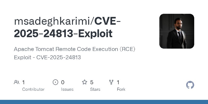 GitHub - msadeghkarimi/CVE-2025-24813-Exploit: Apache Tomcat Remote Code Execution (RCE) Exploit - CVE-2025-24813