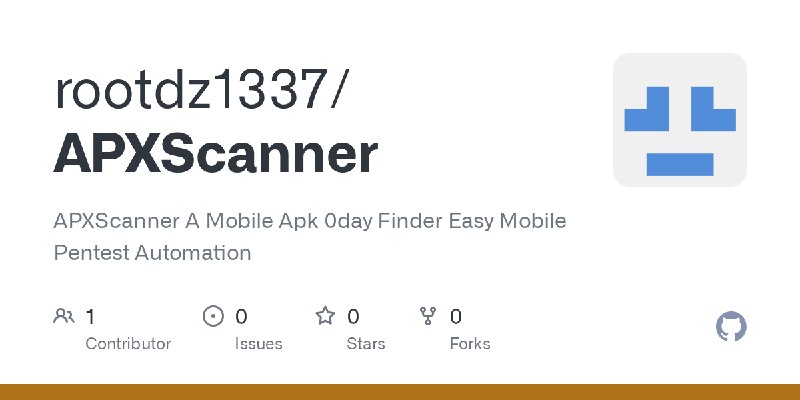 GitHub - rootdz1337/APXScanner: APXScanner A Mobile Apk 0day Finder Easy Mobile Pentest Automation
